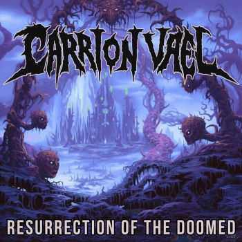 Carrion Vael - Resurrection of the Doomed (2017)