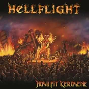 Hellflight  Mosh Pit Kerosene (2017)