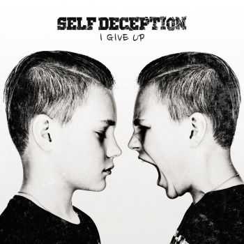 Self Deception - I Give Up (Single) (2017) 