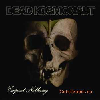 Dead Kosmonaut - Expect Nothing (2017)