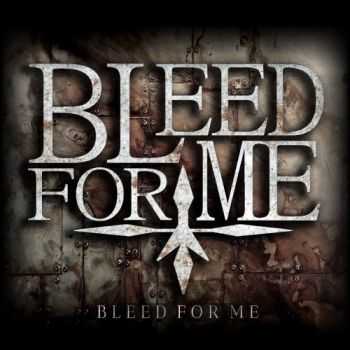 Bleed For Me - Reborn (2017)