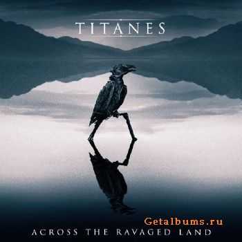 Titanes - Across The Ravaged Land (EP) (2017)