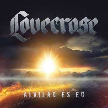 Lovecrose - Alvilag Es Eg (2017)