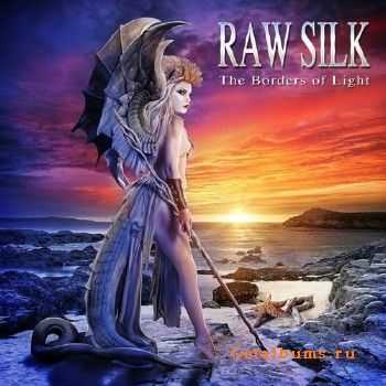 Raw Silk - The Borders of Light (2017)