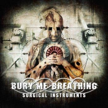 Bury Me Breathing - Surgical Instruments (2017)
