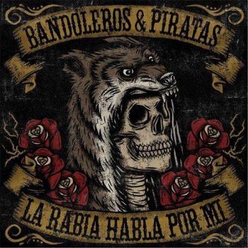 Bandoleros & Piratas - La Rabia Habla Por Mi (2017)