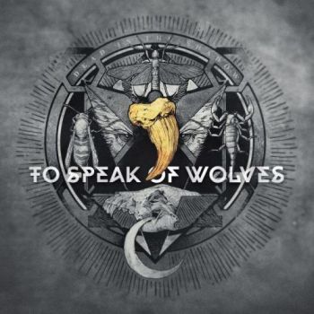 To Speak Of Wolves - Dead In The Shadow (2017)