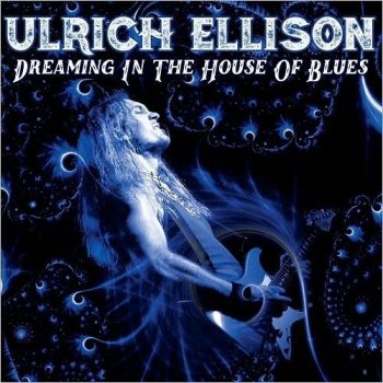 Ulrich Ellison - Dreaming In The House Of Blues (Compilation) (2017)