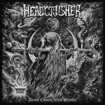 Headcrusher - Death Comes With Silence (2017)