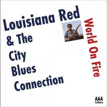 Louisiana Red & The City Blues Connection - World On Fire (2017)
