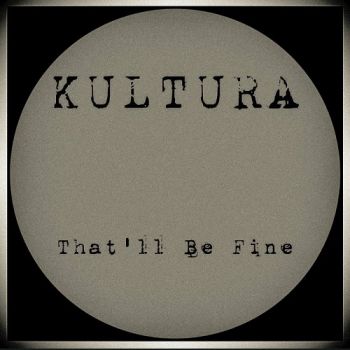 Kultura - That'll Be Fine (2017)