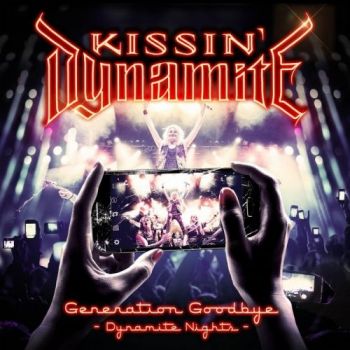 Kissin' Dynamite - Generation Goodbye - Dynamite Nights (Live) (2017)
