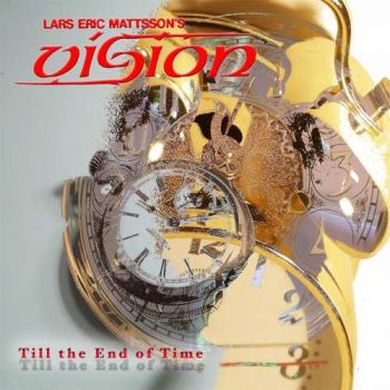 Lars Eric Mattsson's Vision - Till The End Of Time (20th Anniversary Edition) (2017)