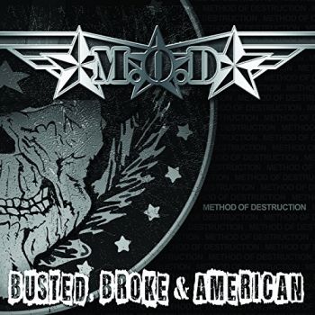 M.O.D. - Busted, Broke & American (2017)