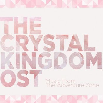 Griffin McElroy - The Adventure Zone: The Crystal Kingdom OST (2016)