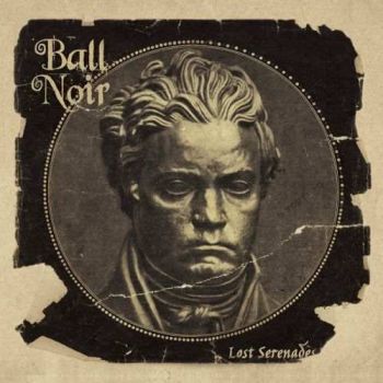 Ball Noir - Lost Serenades (2017)