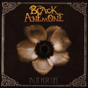 Black Anemone - In It for Life (2017)