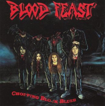 Blood Feast - Chopping Block Blues (1989)