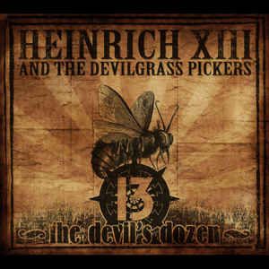 Heinrich XIII & The Devilgrass Pickers - 13: The Devil's Dozen (2012)