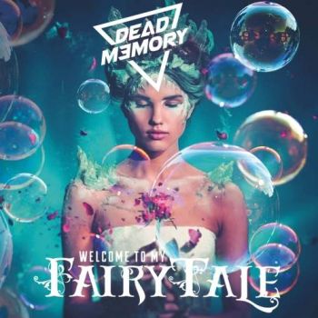 Dead Memory - Welcome To My Fairytale (2017)