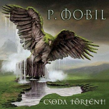 P.Mobil - Csoda Tortent (2017)