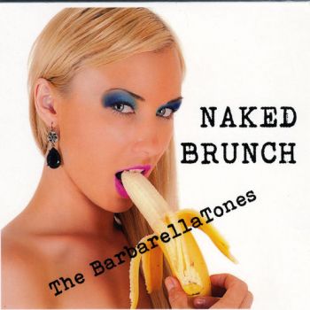The Barbarellatones - Naked Brunch (2017)