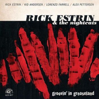 Rick Estrin & The Nightcats - Groovin' In Greaseland (2017)