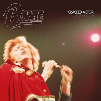 David Bowie - Cracked Actor (Live Los Angeles '74) (2017)