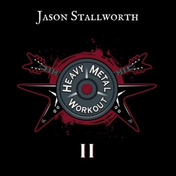 Jason Stallworth - Heavy Metal Workout II (2017)