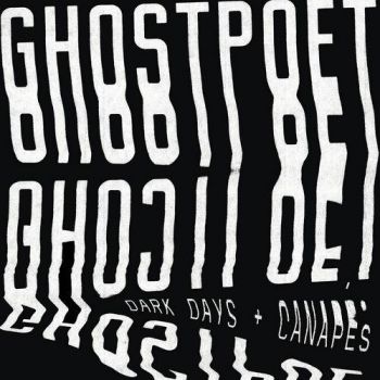 Ghostpoet - Dark Days + Canapes (2017)