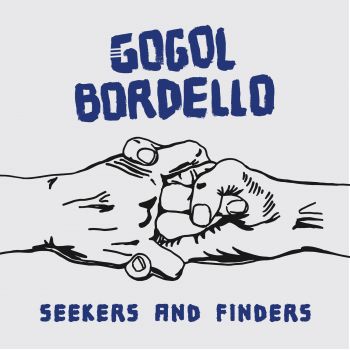 Gogol Bordello - Seekers and Finders (2017)