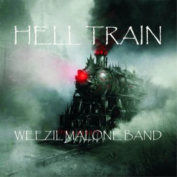 Weezil Malone Band - Hell Train (2017)