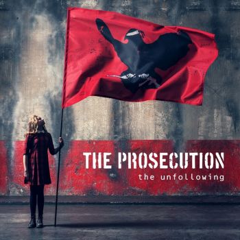 The Prosecution - The Unfollowing (2017)