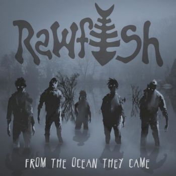 Rawfish - From The Ocean They Came (2017)