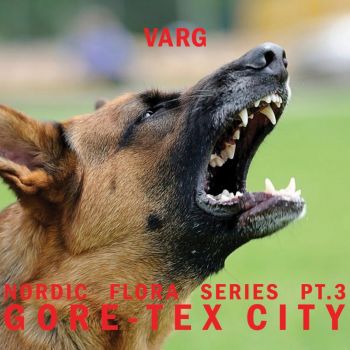 Varg - Nordic Flora Series Pt. 3: Gore-Tex City (2017)