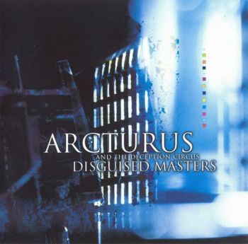 Arcturus And The Deception Circus - Disguised Masters (1999)