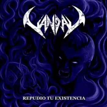 Vandal - Repudio Tu Existencia (2017)