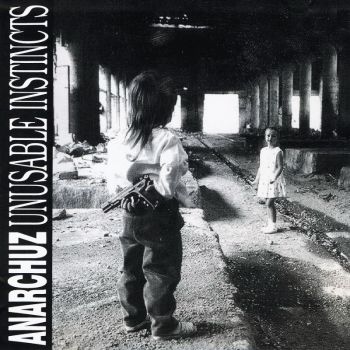 Anarchuz - Unusuable Instincts (1993)