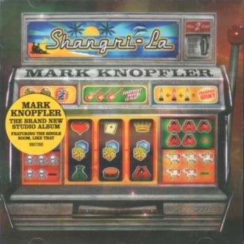 Mark Knopfler - Shangri-La (2004)