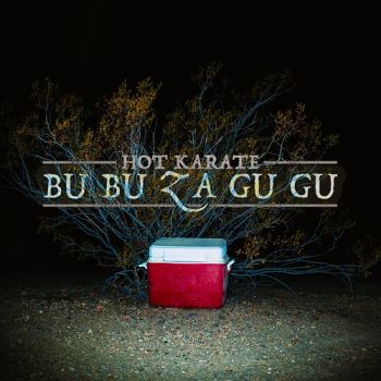 Hot Karate - Bu Bu Za Gu Gu (2017)