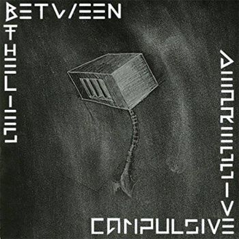 Between the Lies - Compulsive Depressive (2017)