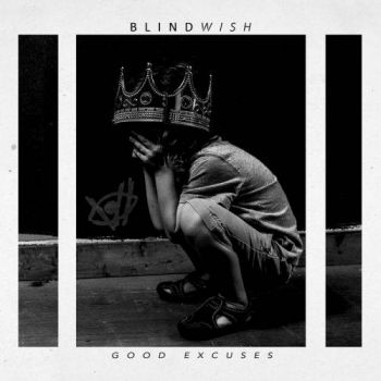 Blindwish - Good Excuses (2017)