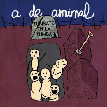 A De Animal - Tumbate En La Tumba (2017)