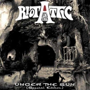 Riot In The Attic - Under The Sun (Special Edition) (2017)