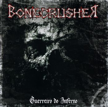 Bonecrusher - Guerreiro do Inferno (Compilation) (2016)