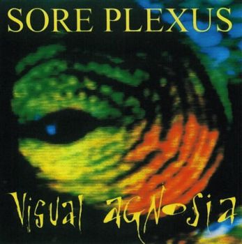 Sore Plexus - Visual Agnosia (Ep) (1997)