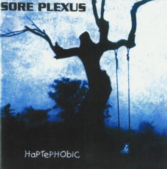 Sore Plexus - HaPTePHObiC (1999)