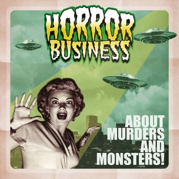 Horror Business - About Murders And Monsters (2014)