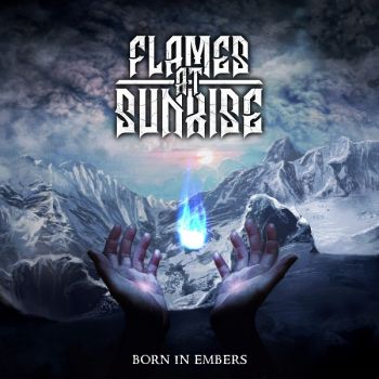 Flames At Sunrise - Born in Embers (2017)