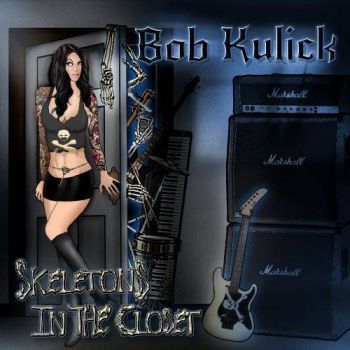 Bob Kulick - Skeletons In The Closet (2017)